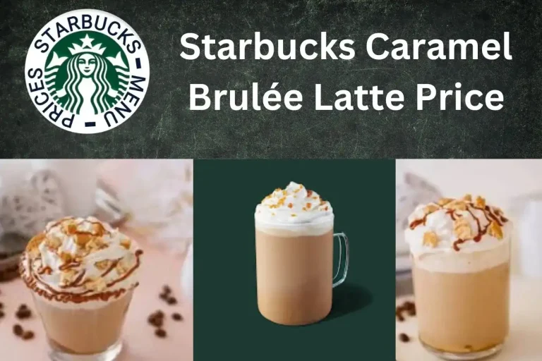 Starbucks Caramel Brulée Latte Price